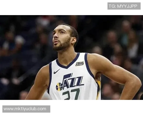 戈贝尔表现低迷仅得5分4板失误频繁犯规困扰球队