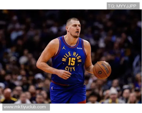 约基奇左手腕扭伤但渴望出战背靠背对决太阳希望伤势不影响表现